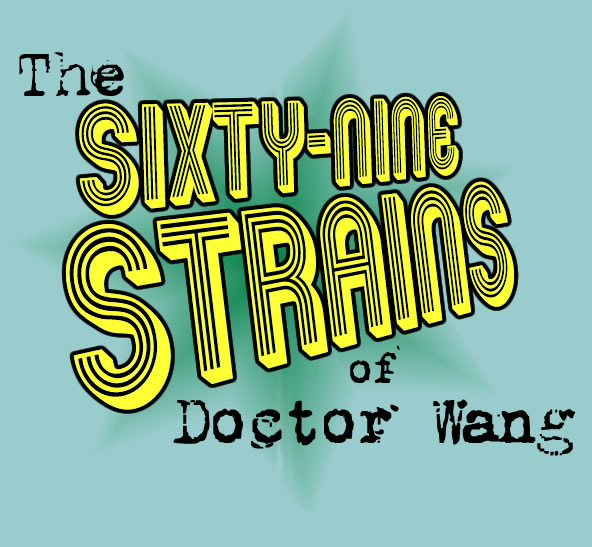 The Sixty Nine Strains Of Doctor Wang